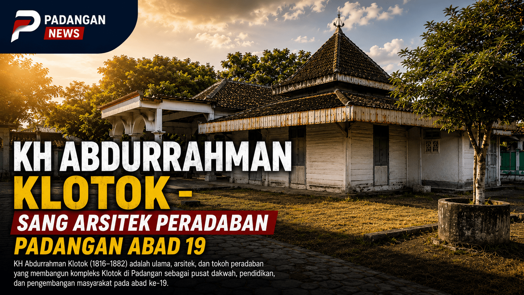 KH Abdurrahman Klotok - Sang Arsitek Peradaban Padangan Abad 19